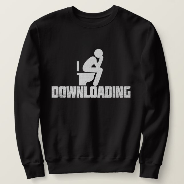 Sweatshirt Téléchargement - Drôle Sarcastique Toilette Poopin (Design devant)