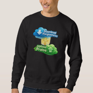 Sweatshirt Télécharger le pardon, télécharger la louange - Ch