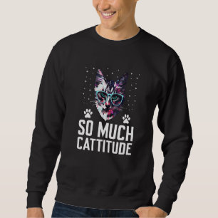 Sweatshirt Tellement de Cattitude Chat Maman Humour Chat Papa