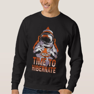 Sweatshirt Temps D'Hiberner Drôle Manger L'Astronaute Relax H