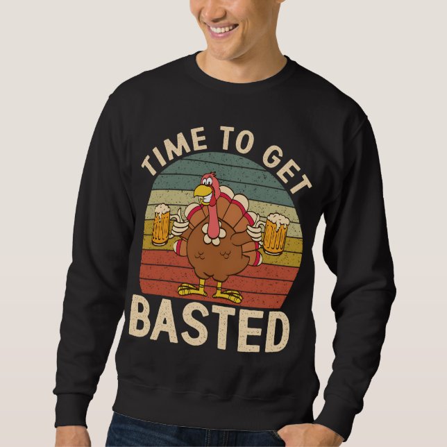 Sweatshirt Temps To Get Basted Funny Beer Thanksgiving Turkey (Devant)