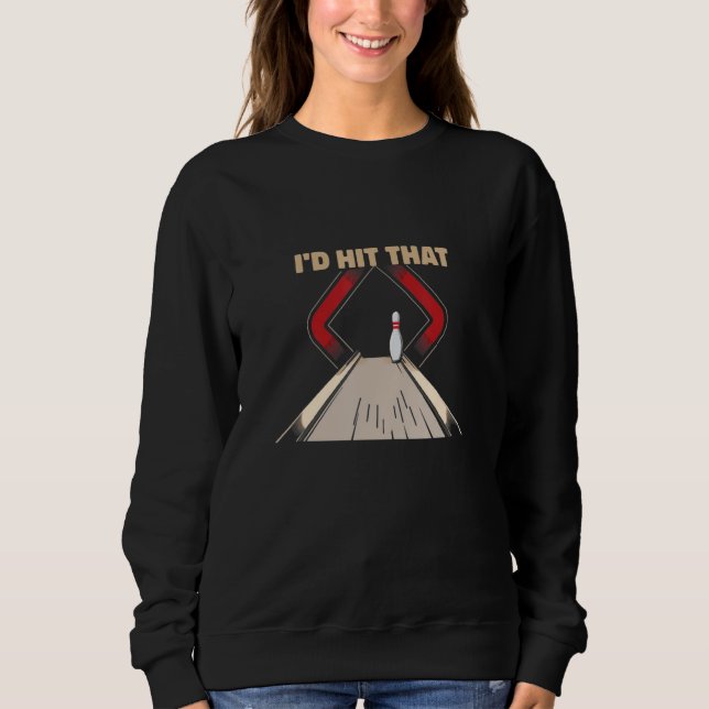 Sweatshirt Ten Pin Bowler Novelty Id Miss That Funny Ten Pin  (Devant)
