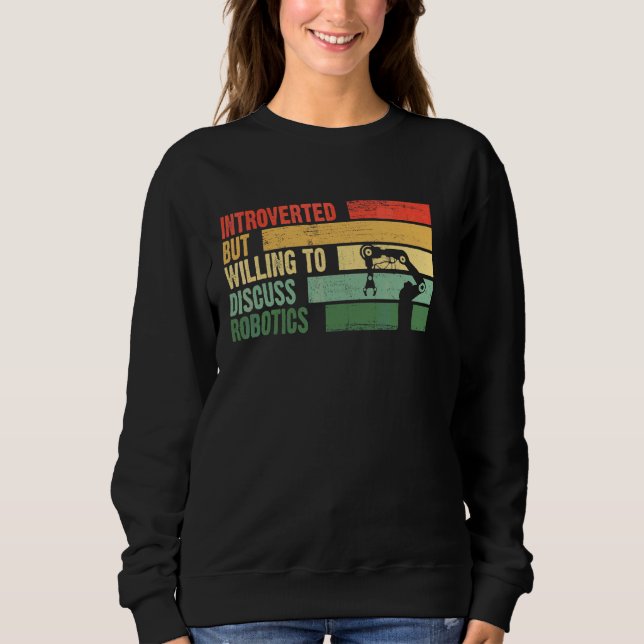 Sweatshirt Tendance Introverti Mais Prêt à Discuter de Roboti (Devant)