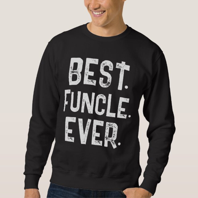 SWEATSHIRT TENDANCE MEILLEUR FUNCLE JAMAIS TYPOGRAPHIE BLANCH (Devant)