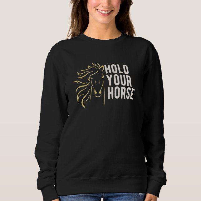 Sweatshirt Tenez vos chevaux (Devant)