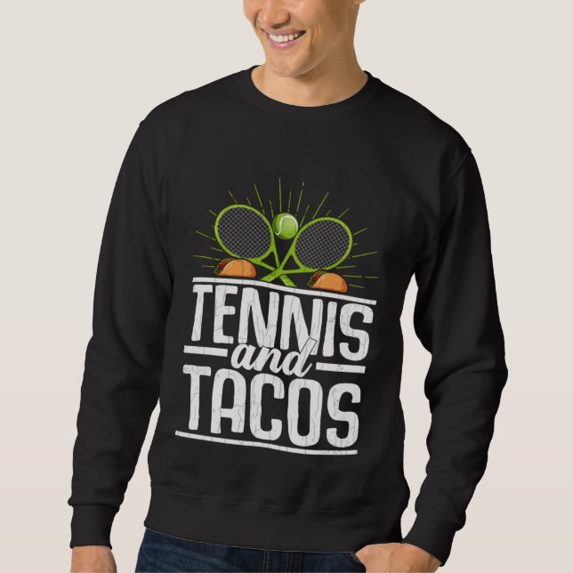 Sweatshirt Tennis And Tacos  Sports Player Expert Coach Graph (Devant)
