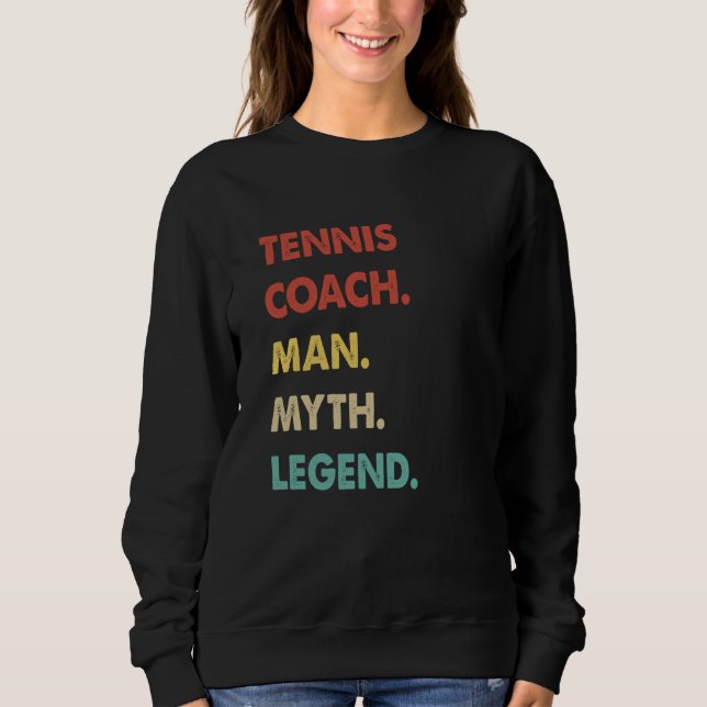 Sweatshirt Tennis Coach Man Myth Legend  1 (Devant)