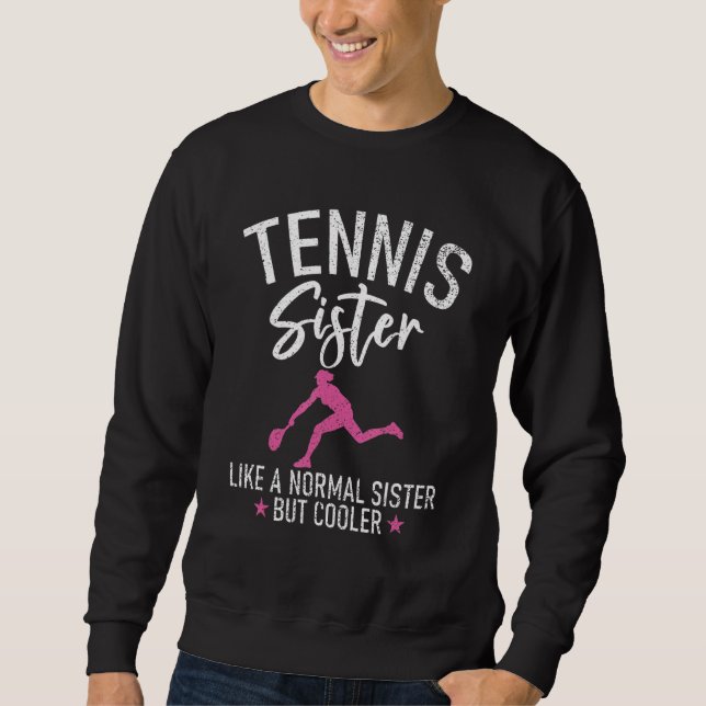 Sweatshirt Tennis Sister like a normal Sister but cooler Tenn (Devant)