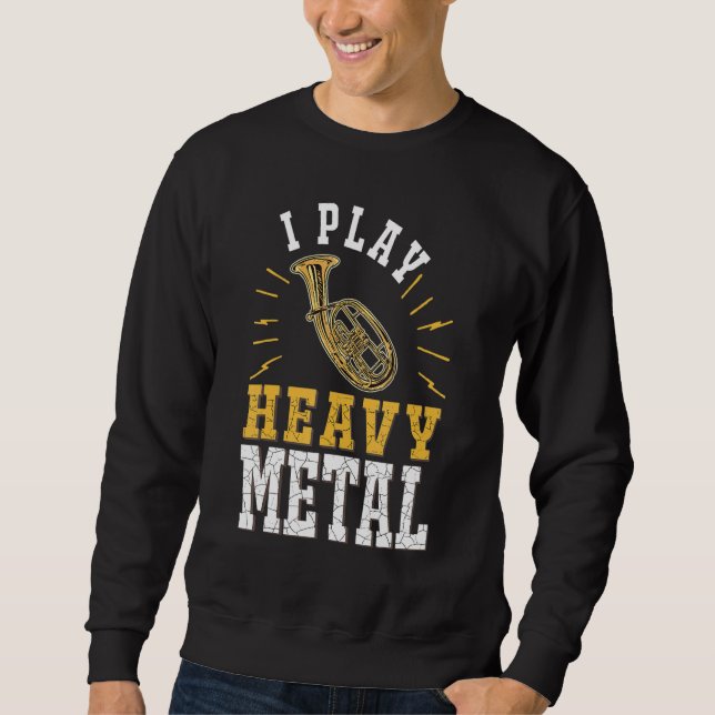 Sweatshirt Tenor Horn I play heavy metal Tenor Hornist (Devant)