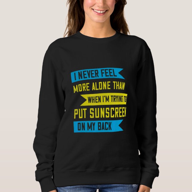 Sweatshirt Tentative De Mise De L'Écran Solaire Sur Mon Arriè (Devant)
