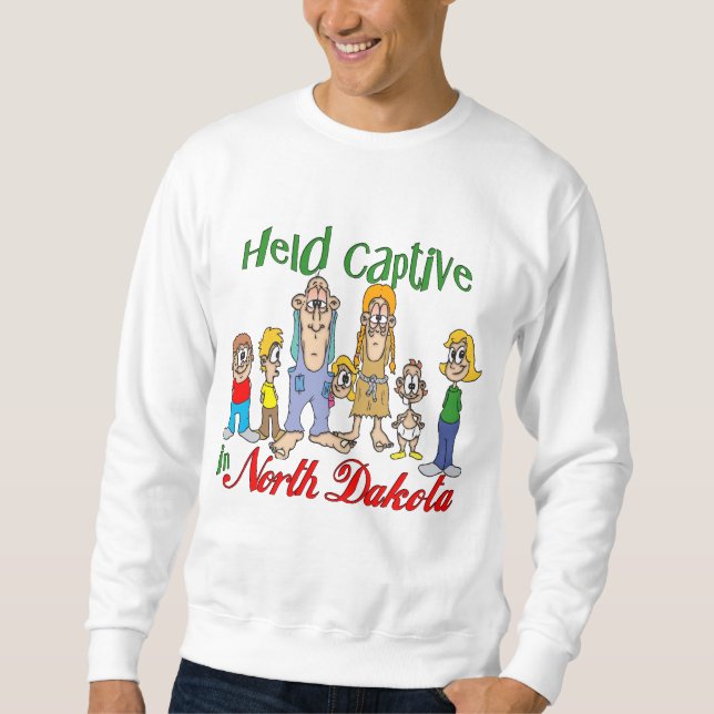 Sweatshirt Tenu captif dans le Dakota du Nord (Devant)