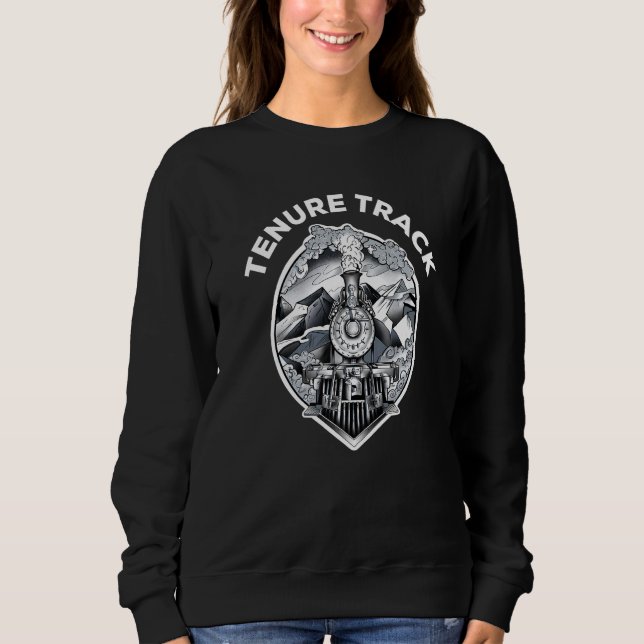 Sweatshirt Tenure Track  Train  Tenured Professor Teacher (Devant)