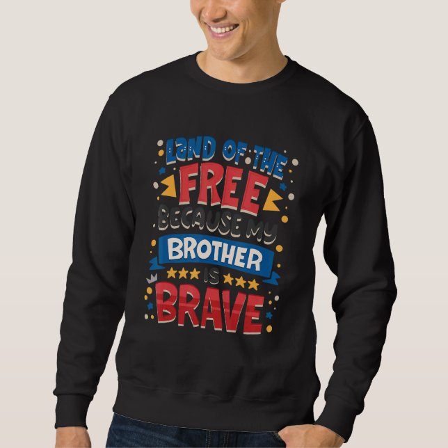 Sweatshirt Terre Libre Parce Que Mon Frère Brave Soldat Sist (Devant)