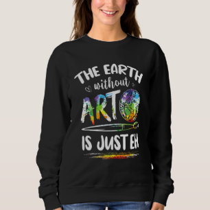 Sweatshirt Terre Sans Est Juste Eh Artiste Artiste Artiste Ar