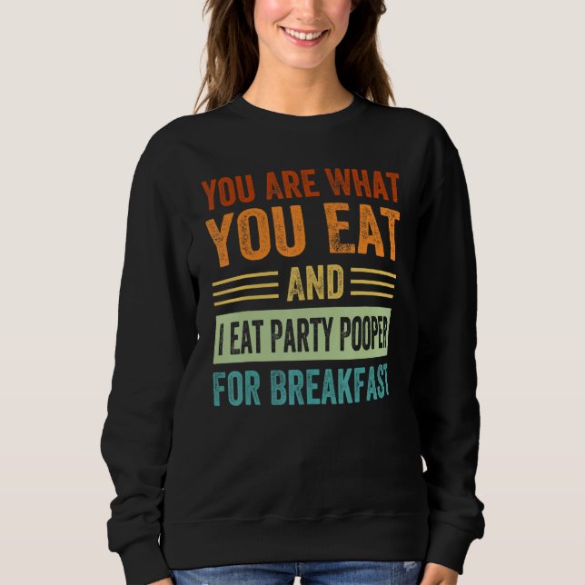 Sweatshirt T'es ce que tu manges et je mange rabat-joie pour  (Devant)