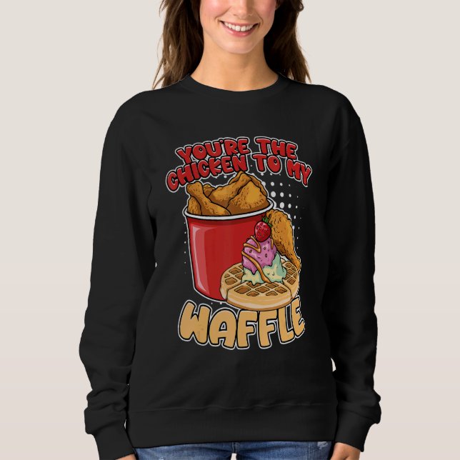 Sweatshirt T'es le poulet pour mes gaufres petit déjeuner Gau (Devant)