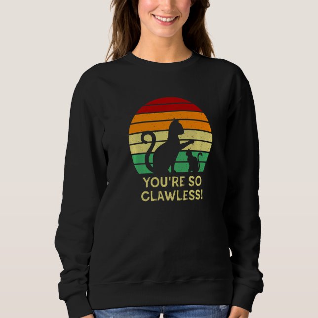Sweatshirt T'es si sans griffes chat   Humour de chaton Blagu (Devant)