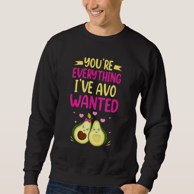 Sweatshirt T'es tout ce que j'ai voulu Pun de nourriture AVO (Devant)