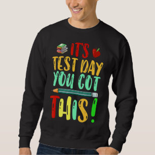 Sweatshirt Test Day C'est Test Day Vous avez ce professeur St