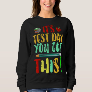 Sweatshirt Test Day C'est Test Day Vous avez ce professeur St