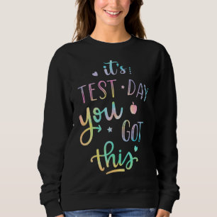 Sweatshirt Test Day C'est Test Day Vous avez ce professeur St