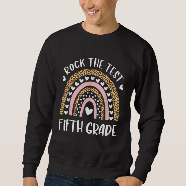 Sweatshirt Test Day Rock The Test Fifth Grade Rainbow Teacher (Devant)