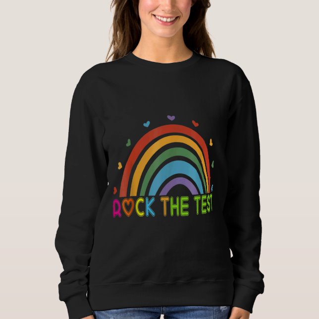 Sweatshirt Test Day Rock The Test Teacher Test Day Rainbow (Devant)