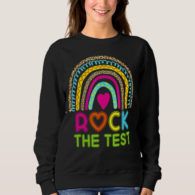 Sweatshirt Test Day Rock The Test Teacher Test Day Rainbow (Devant)