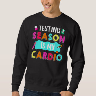 Sweatshirt Test Day Test Saison Est Mon Enseignant Cardio