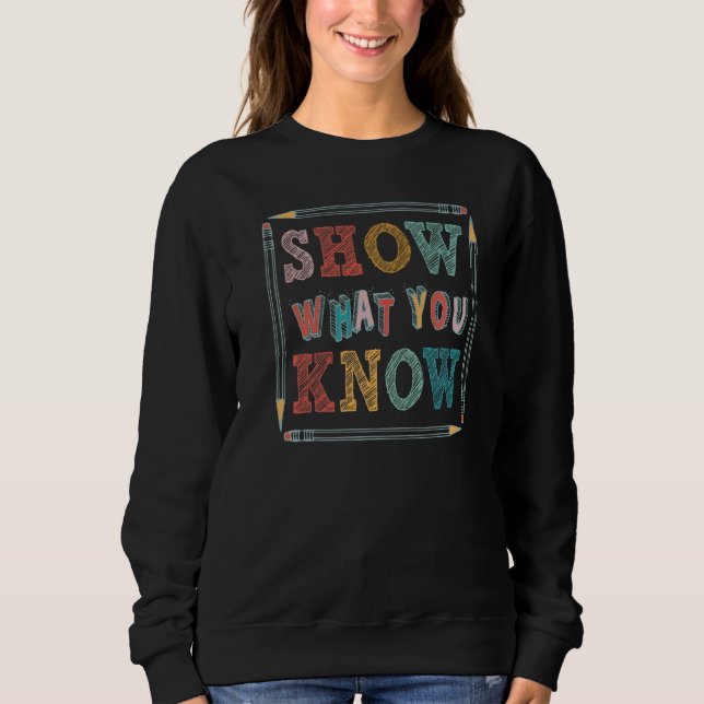 Sweatshirt Test d'examen Jour Enseignants Pencils Montrer Ce  (Devant)