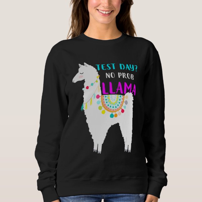 Sweatshirt Test Jour No Prob Llama Test d'examen enseignant (Devant)