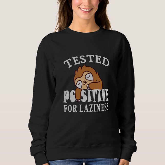 Sweatshirt Testé positif pour la paresse Sloth (Devant)