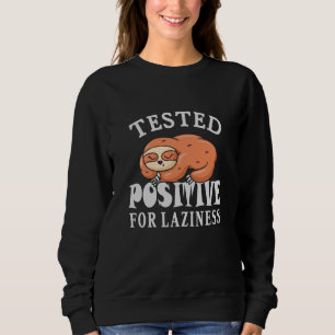 Sweatshirt Testé positif pour la paresse Sloth