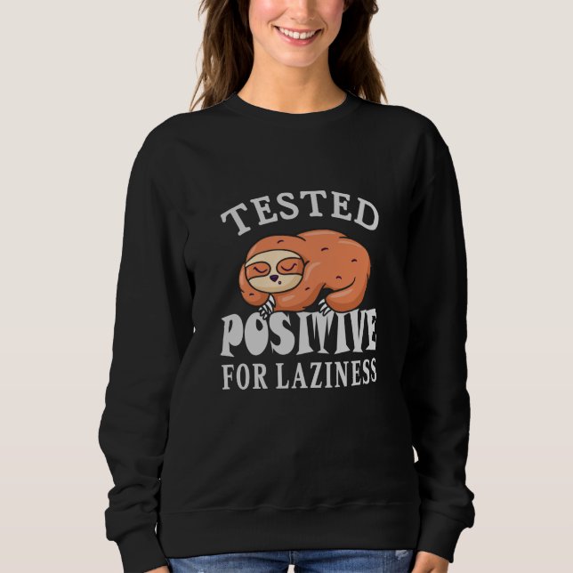 Sweatshirt Testé positif pour la paresse Sloth (Devant)