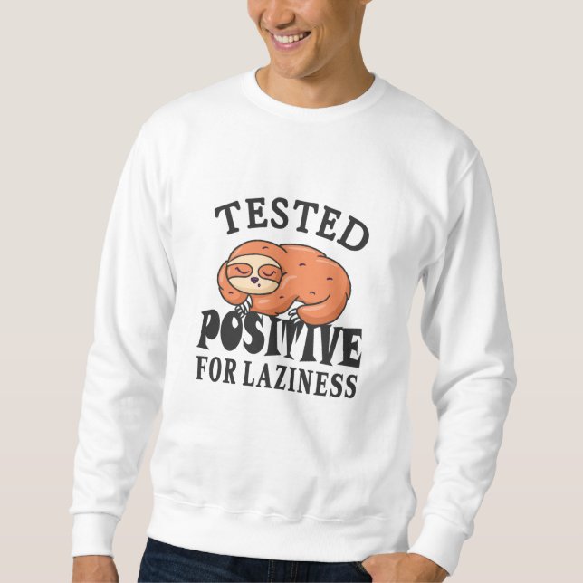 Sweatshirt Testé positif pour la paresse Sloth (Devant)