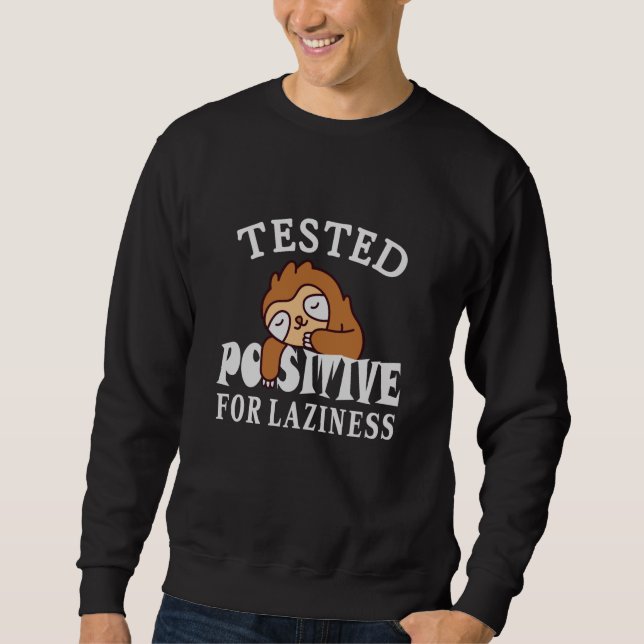 Sweatshirt Testé positif pour la paresse Sloth (Devant)