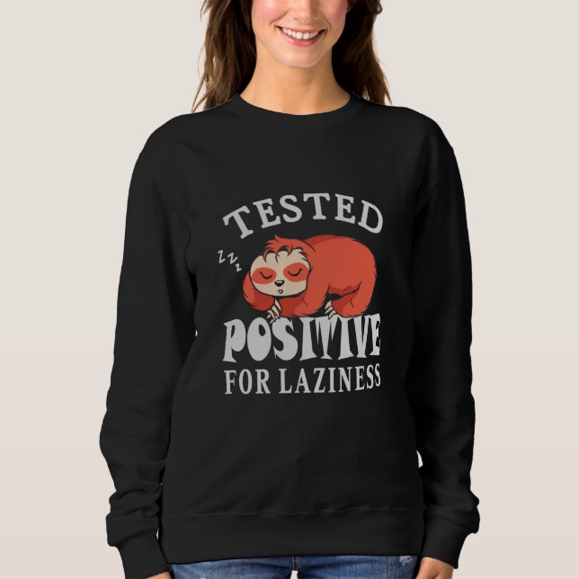 Sweatshirt Testé positif pour la paresse Sloth (Devant)