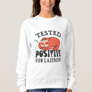 Sweatshirt Testé positif pour la paresse Sloth