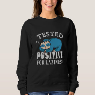Sweatshirt Testé positif pour la paresse Sloth