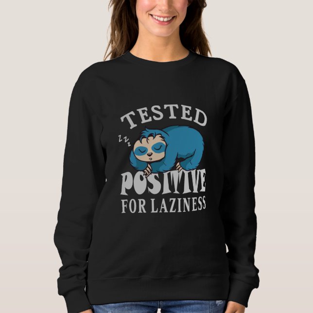 Sweatshirt Testé positif pour la paresse Sloth (Devant)