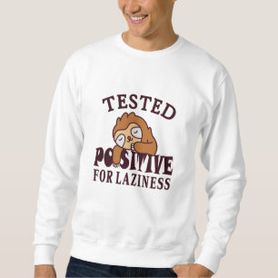 Sweatshirt Testé positif pour la paresse Sloth