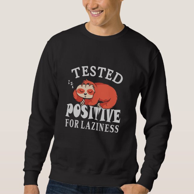 Sweatshirt Testé positif pour la paresse Sloth (Devant)