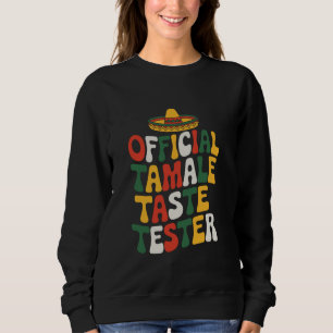 Sweatshirt Testeur de goût officiel de tamale, amateur de nou