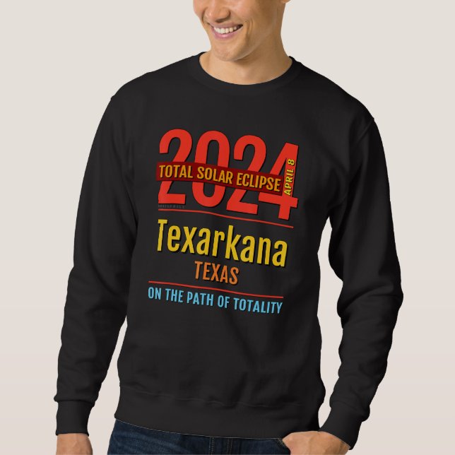 Sweatshirt Texarkana Texas TX Éclipse Solaire Totale 2024 4 (Devant)