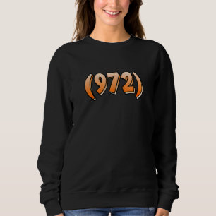 Sweatshirt Texas 972 Indicatif régional Dallas Plano Garland