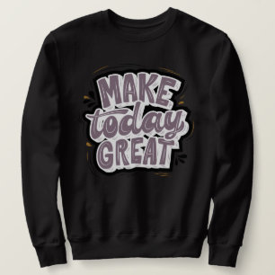 Sweatshirt Texte inspirant l Citation quotidienne l Faire auj