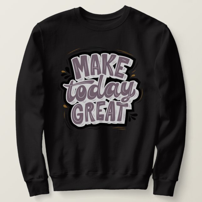 Sweatshirt Texte inspirant l Citation quotidienne l Faire auj (Design devant)