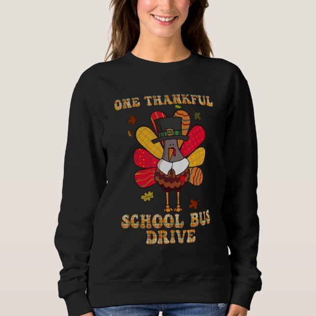 Sweatshirt Thanksgiving Day One Thankful School Bus Driver Cu (Devant)