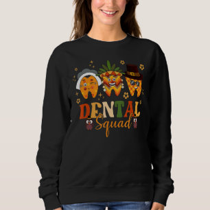 Sweatshirt Thanksgiving Dental Squad Dental Hygienist Tooth 5