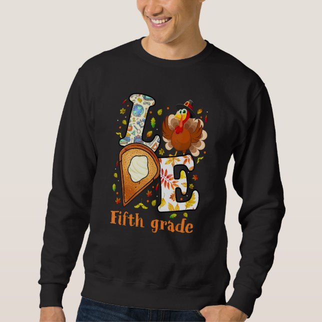 Sweatshirt Thanksgiving Love Enseignant de cinquième année Tu (Devant)